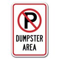 Signmission Dumpster Area W/ P No Parking 12inx18in Heavy Gauge Alum, 12" L, 18" H, A-1218 Dumpster - PNoParking A-1218 Dumpster - PNoParking